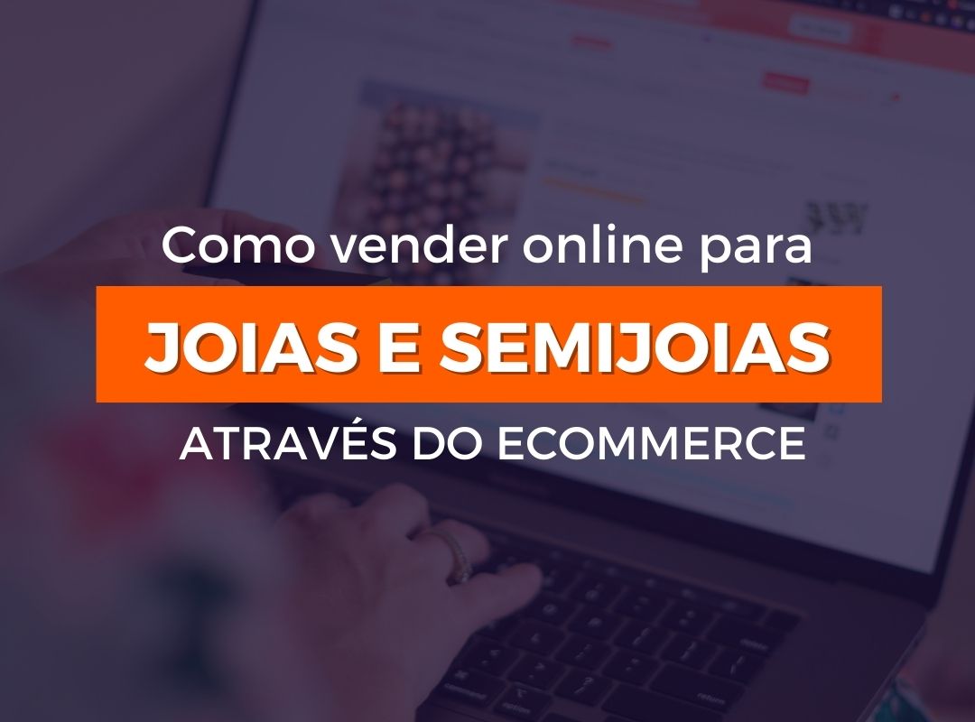 Como Fazer Sua Loja de Joias Vender Online: Guia Completo